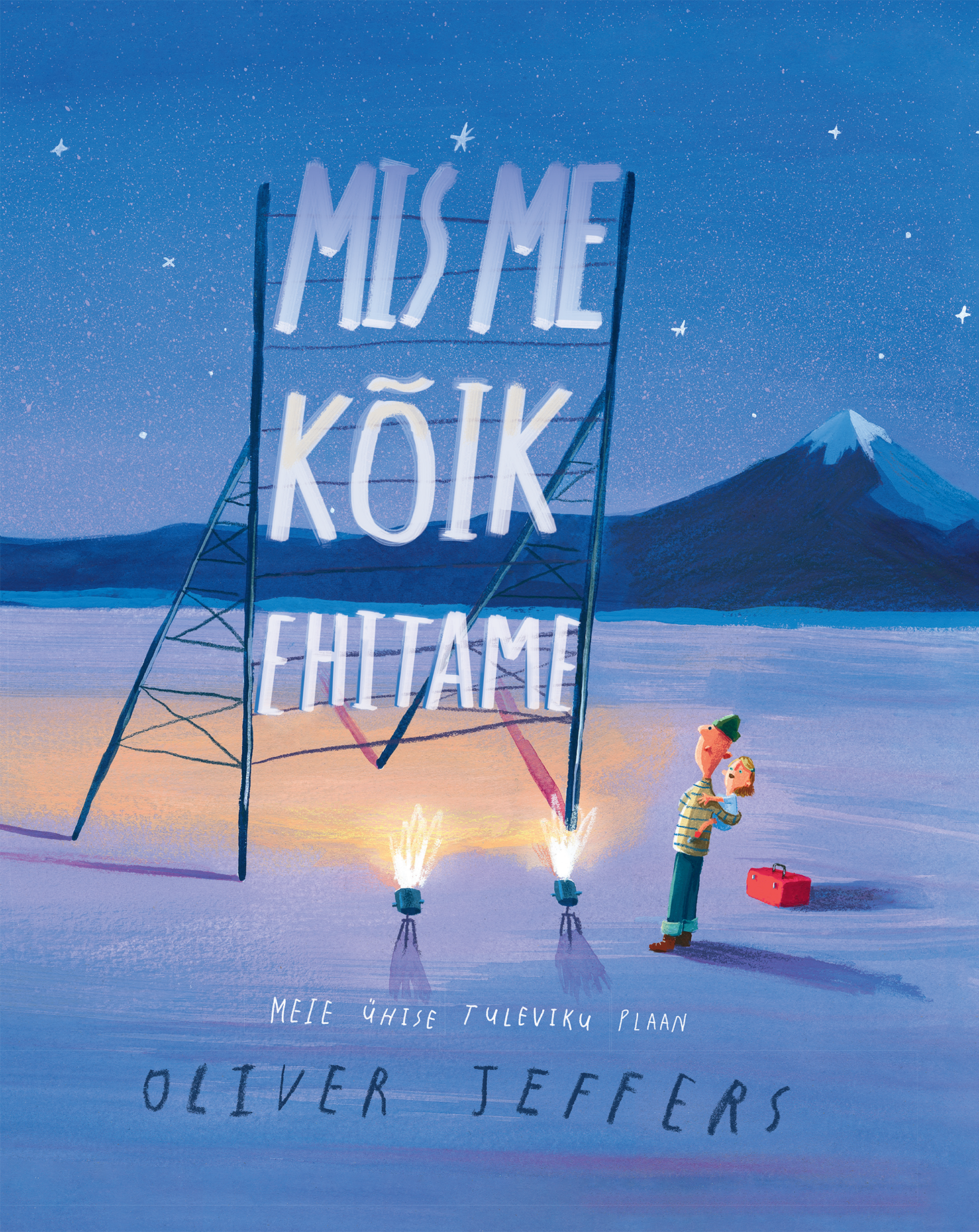 Mis me kõik ehitame?