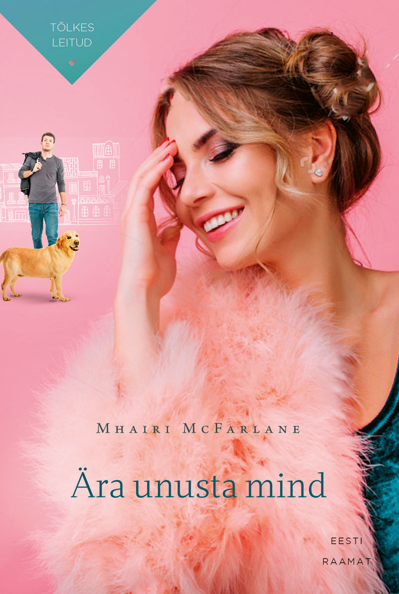 Ära unusta mind - Mhairi Mcfarlane