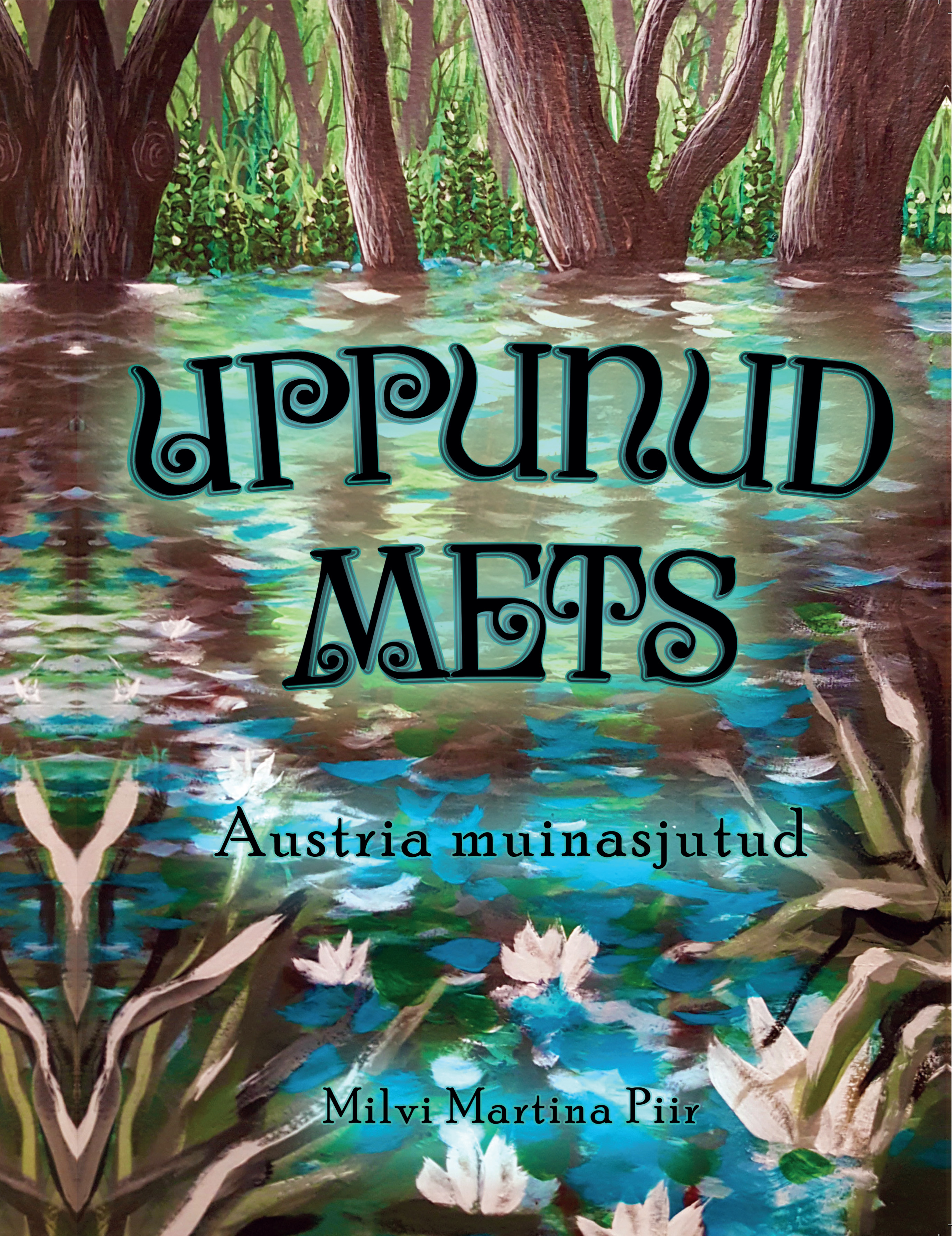 UPPUNUD METS. AUSTRIA MUINASJUTUD