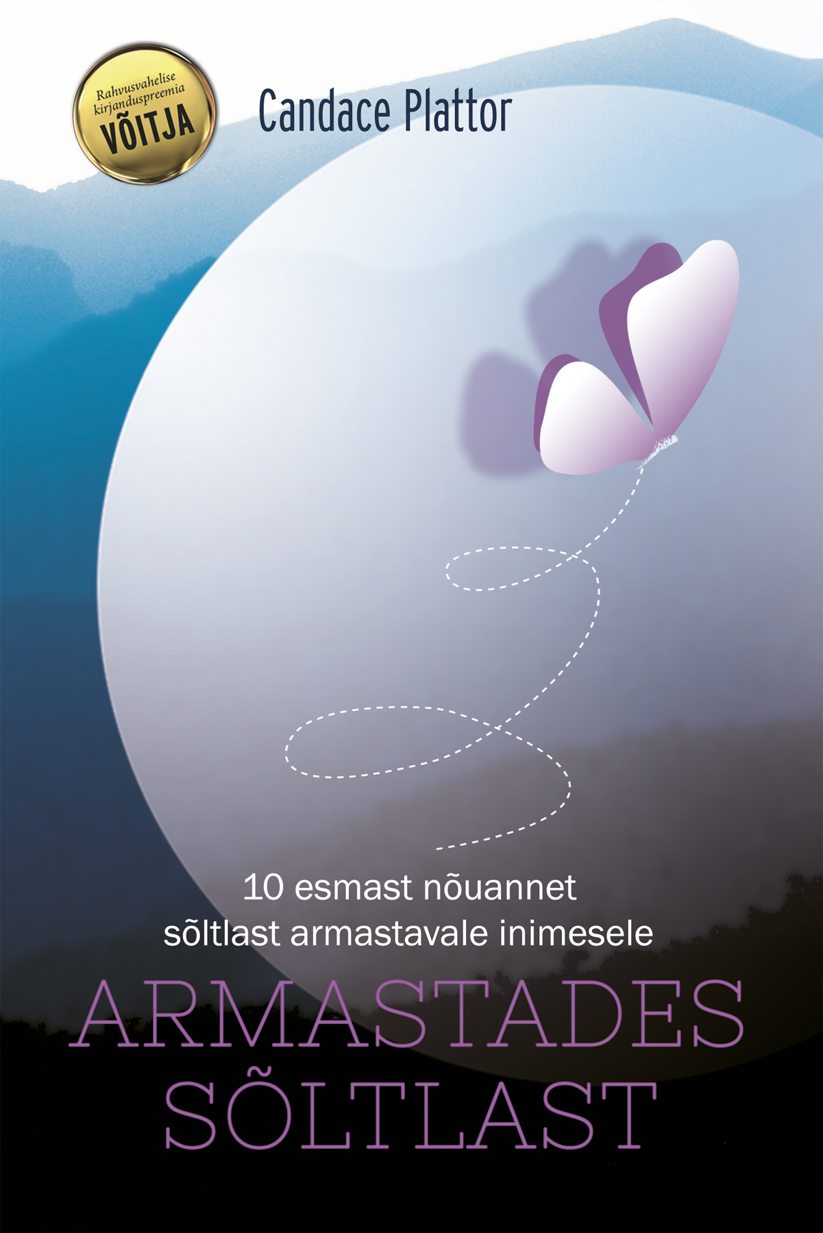 ARMASTADES SÕLTLAST. 10 ESMAST NÕUANNET SÕLTLAST ARMASTAVALE INIMESELE - Candace Plattor