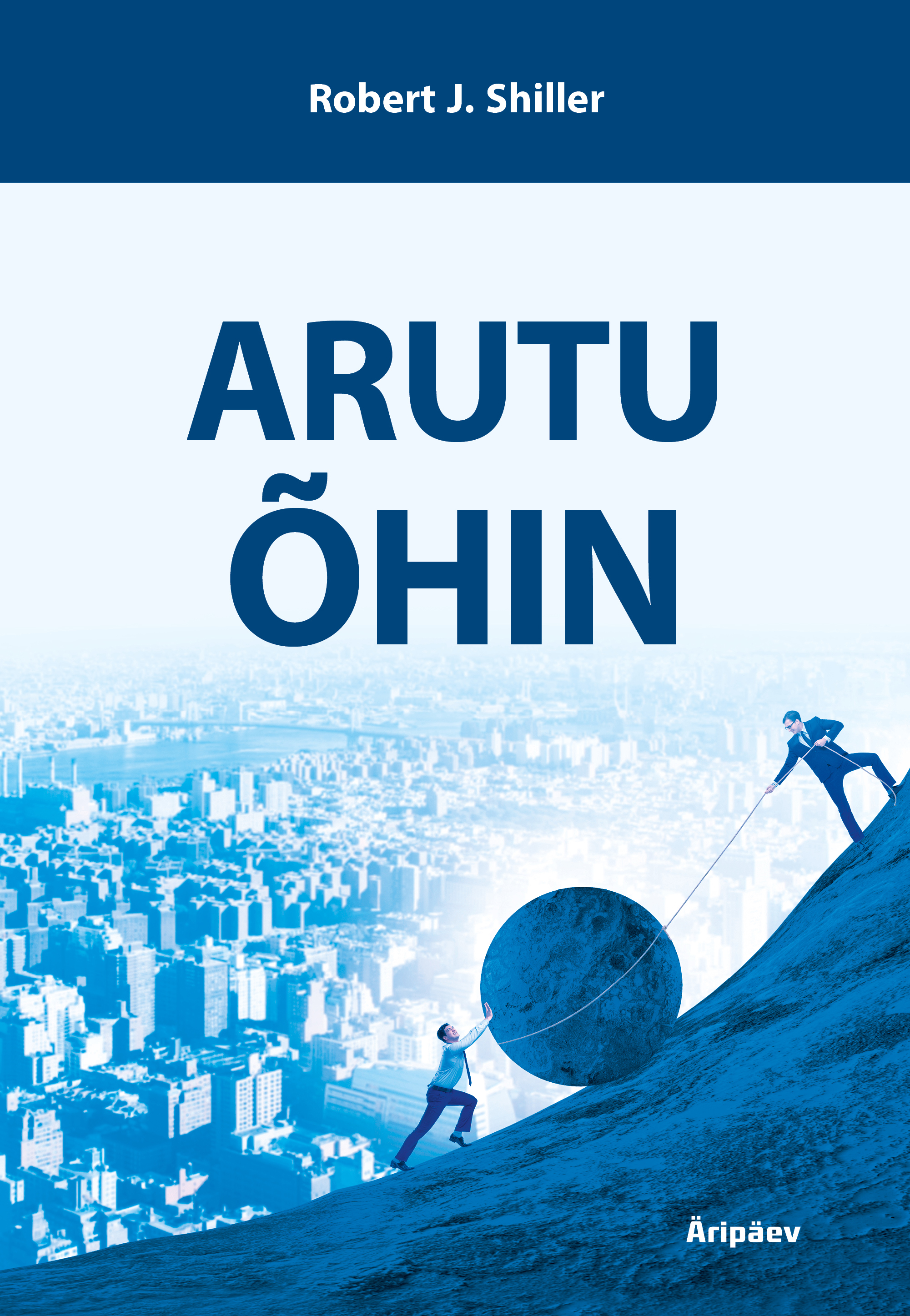 E-raamat: ARUTU ÕHIN - Robert J. Shiller