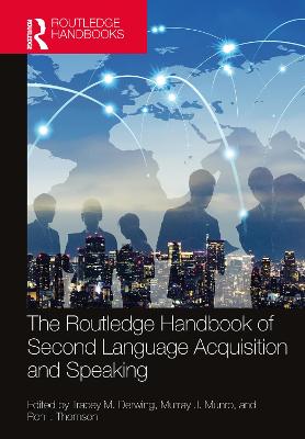 The Routledge Handbook of Second Language Acquisition and Speaking - Murray J. Munro, Ron I. Thomson (Brock University, Canada)
