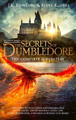 Fantastic Beasts: The Secrets of Dumbledore – The Complete Screenplay - J.k. Rowling , Steve Kloves