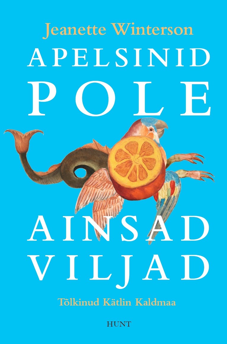 Apelsinid pole ainsad viljad - Jeanette Winterson