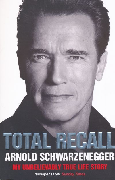Total Recall: My Unbelievably True Life Story