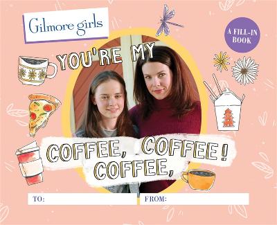 Gilmore Girls: You're My Coffee, Coffee, Coffee!