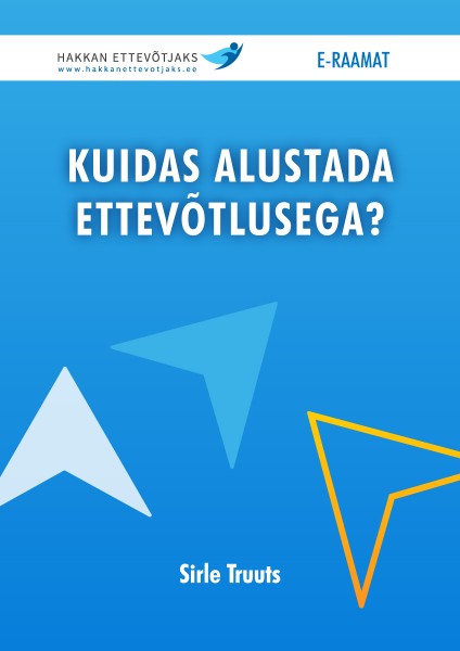 E-raamat: Kuidas alustada ettevõtlusega?