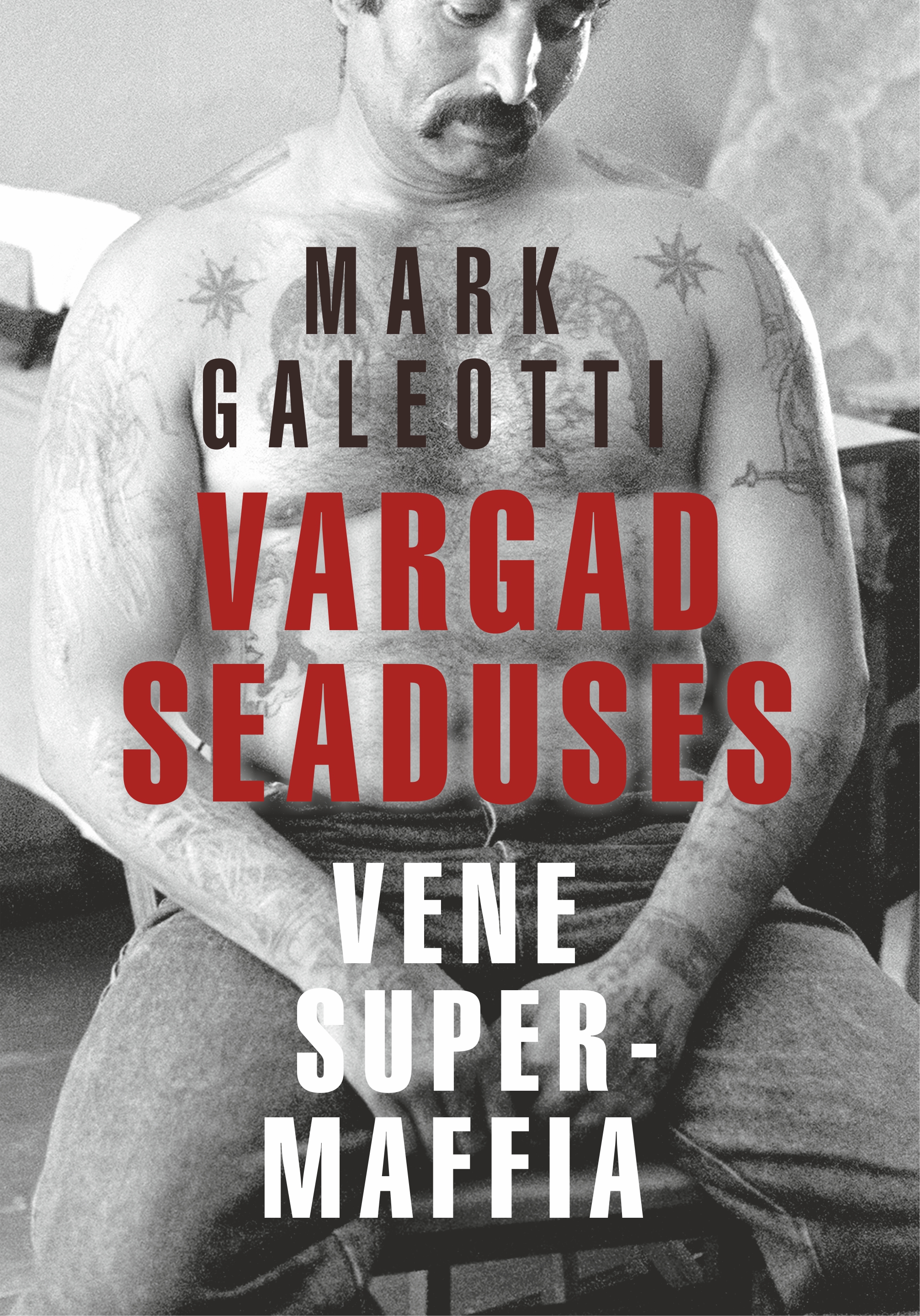 Vargad seaduses. Vene supermaffia