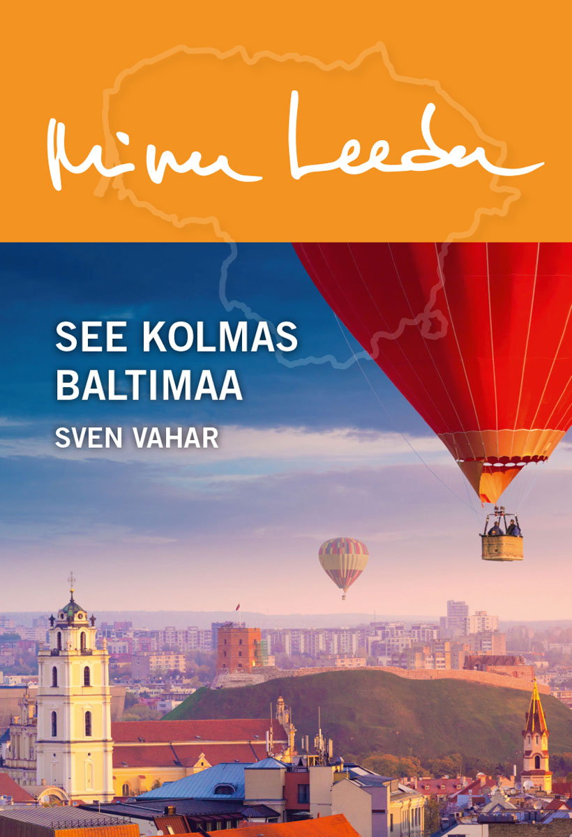 E-raamat: MINU LEEDU. SEE KOLMAS BALTIMAA
