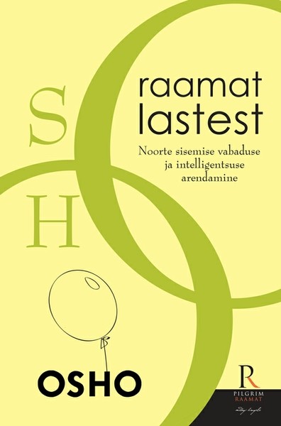 E-raamat: Raamat lastest. Osho. Noorte sisemise vabaduse ja intelligentsuse arendamine
