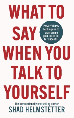 What to Say When You Talk to Yourself