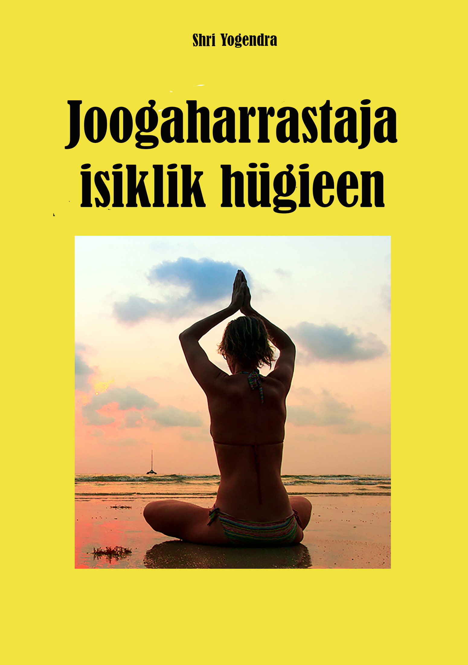 JOOGAHARRASTAJA ISIKLIK HÜGIEEN - Shri Yogendra