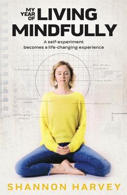 My Year of Living Mindfully - Shannon Harvey