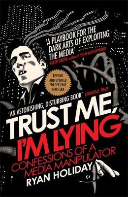 Trust Me I''m Lying