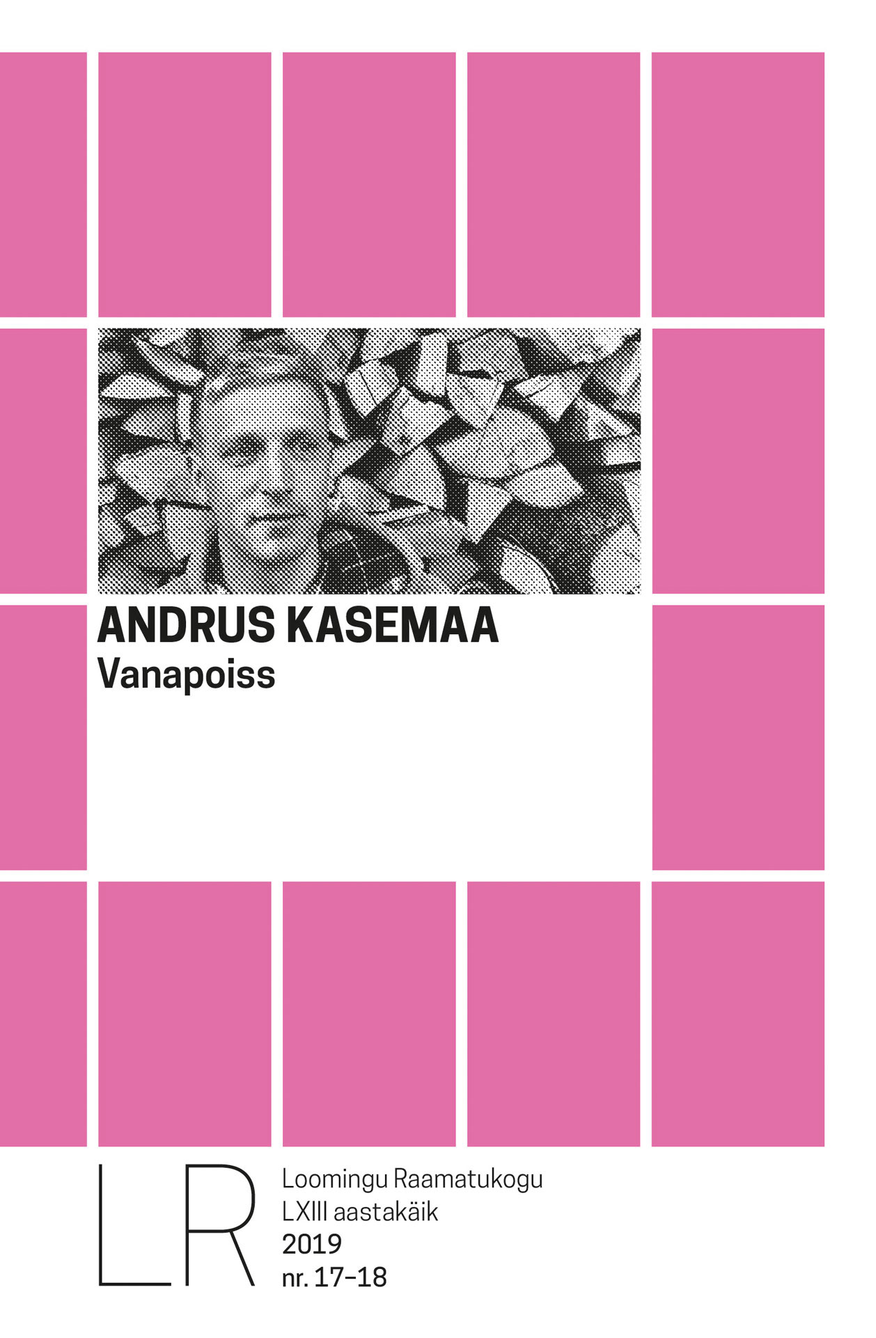 LRK 17-18/2019 ANDRUS KASEMAA. VANAPOISS - Andrus Kasemaa