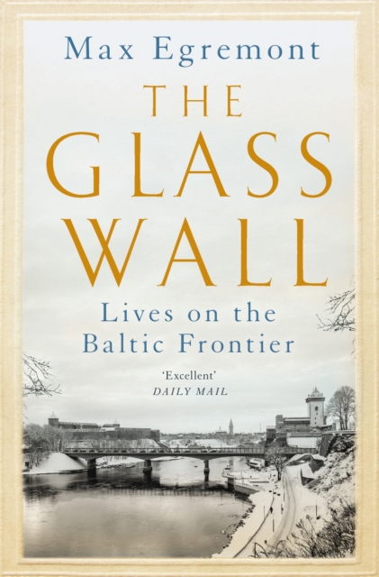 Glass Wall: Lives on the Baltic Frontier