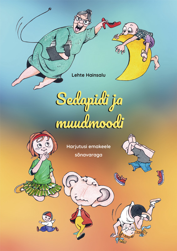 Sedapidi ja muudmoodi. Harjutusi emakeele sõnavaraga