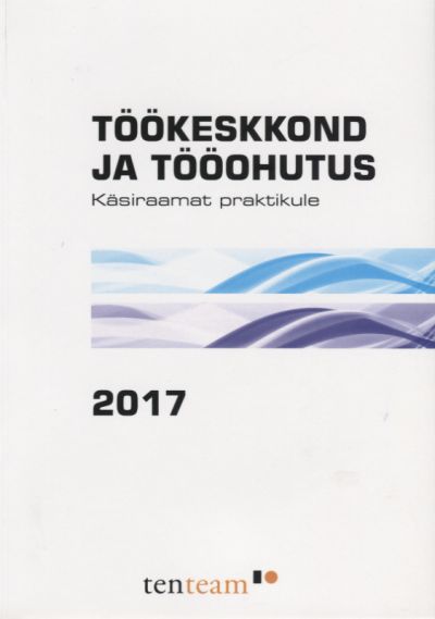 TÖÖKESKKOND JA TÖÖOHUTUS 2017
