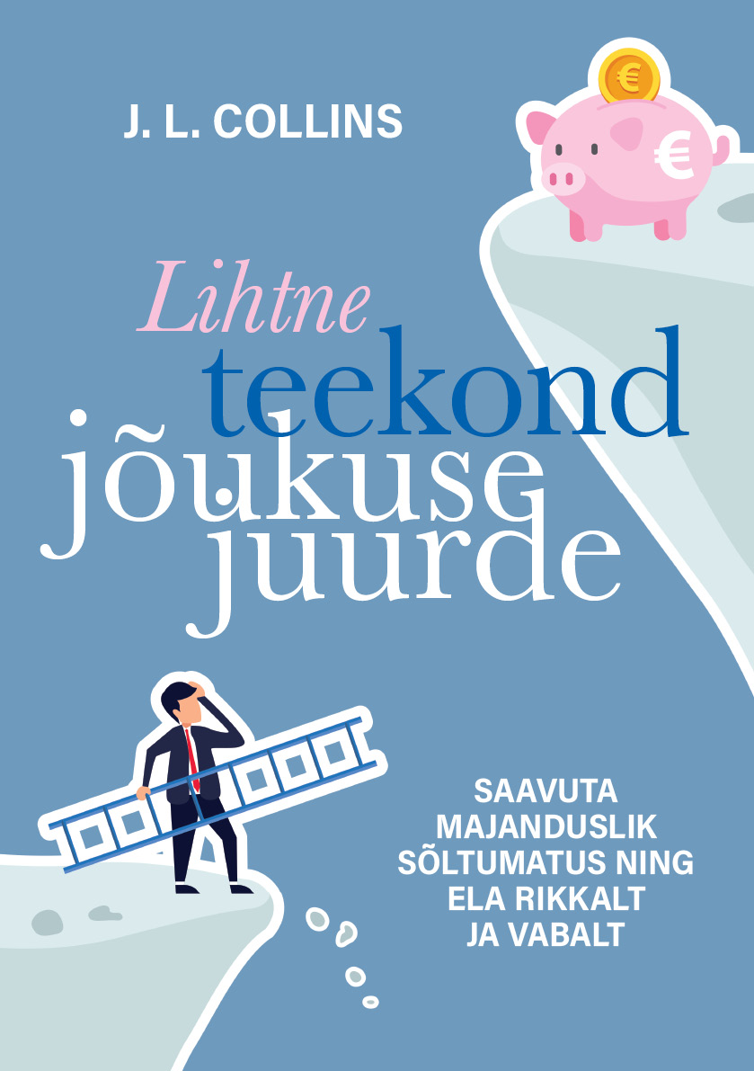 Lihtne teekond jõukuse juurde. Saavuta majanduslik sõltumatus ning ela rikkalt ja vabalt