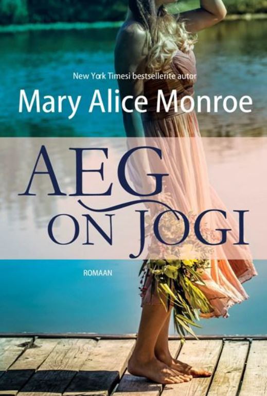 Aeg on jõgi - Mary Alice Monroe