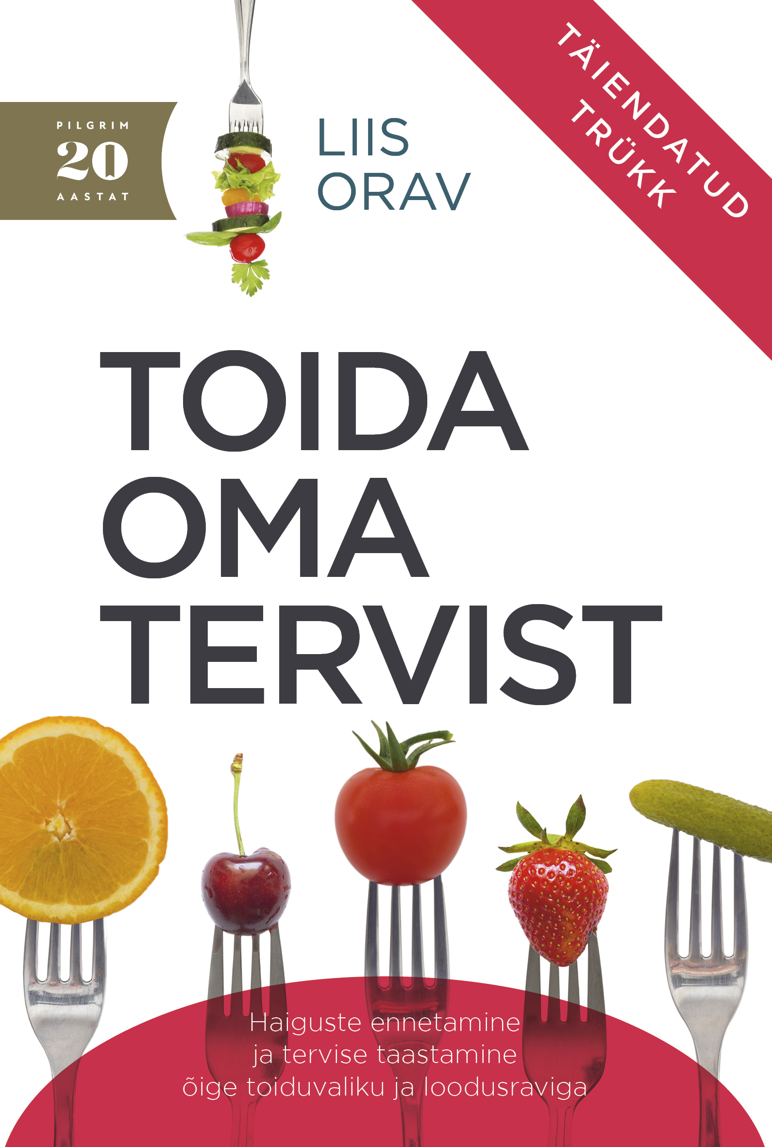 Toida oma tervist. Täiendatud trükk