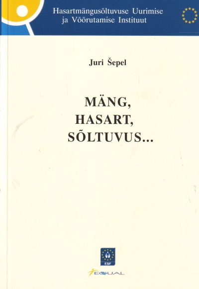 MÄNG, HASART, SÕLTUVUS