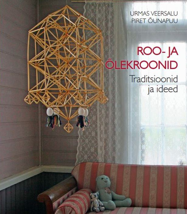 ROO- JA ÕLEKROONID. TRADITSIOONID JA IDEED - Urmas Veersalu, Piret Õunapuu