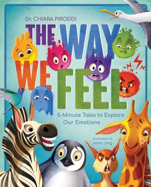 Way We Feel: 5-Minute Tales To Explore Our Emotions