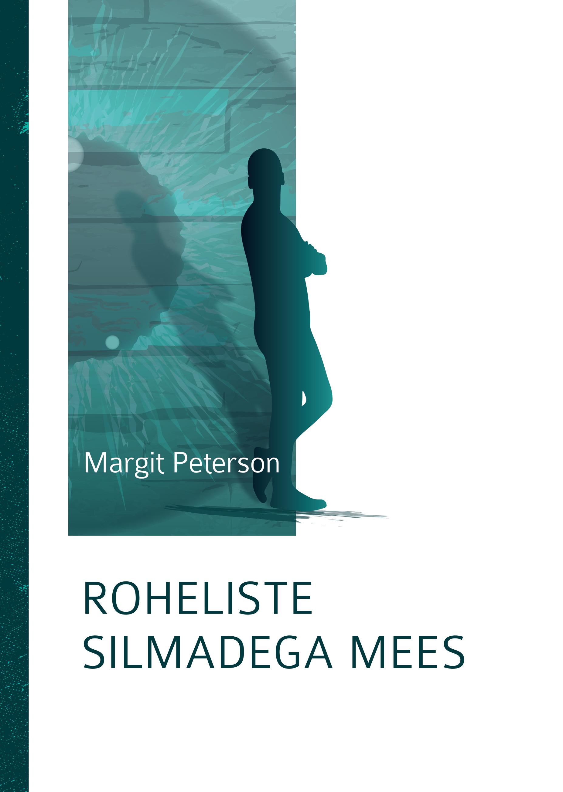 ROHELISTE SILMADEGA MEES - Margit Peterson