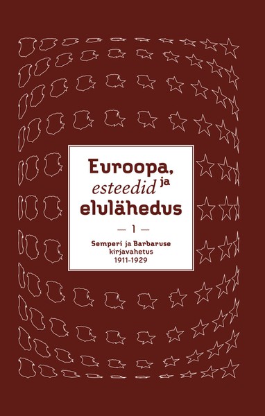 E-raamat: Euroopa, esteedid ja elulähedus. Semperi ja Barbaruse kirjavahetus 1911–1940. I köide