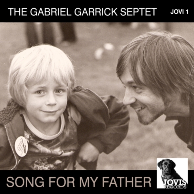 The Gabriel Garrick Septet - Song for My Father (2013) CD