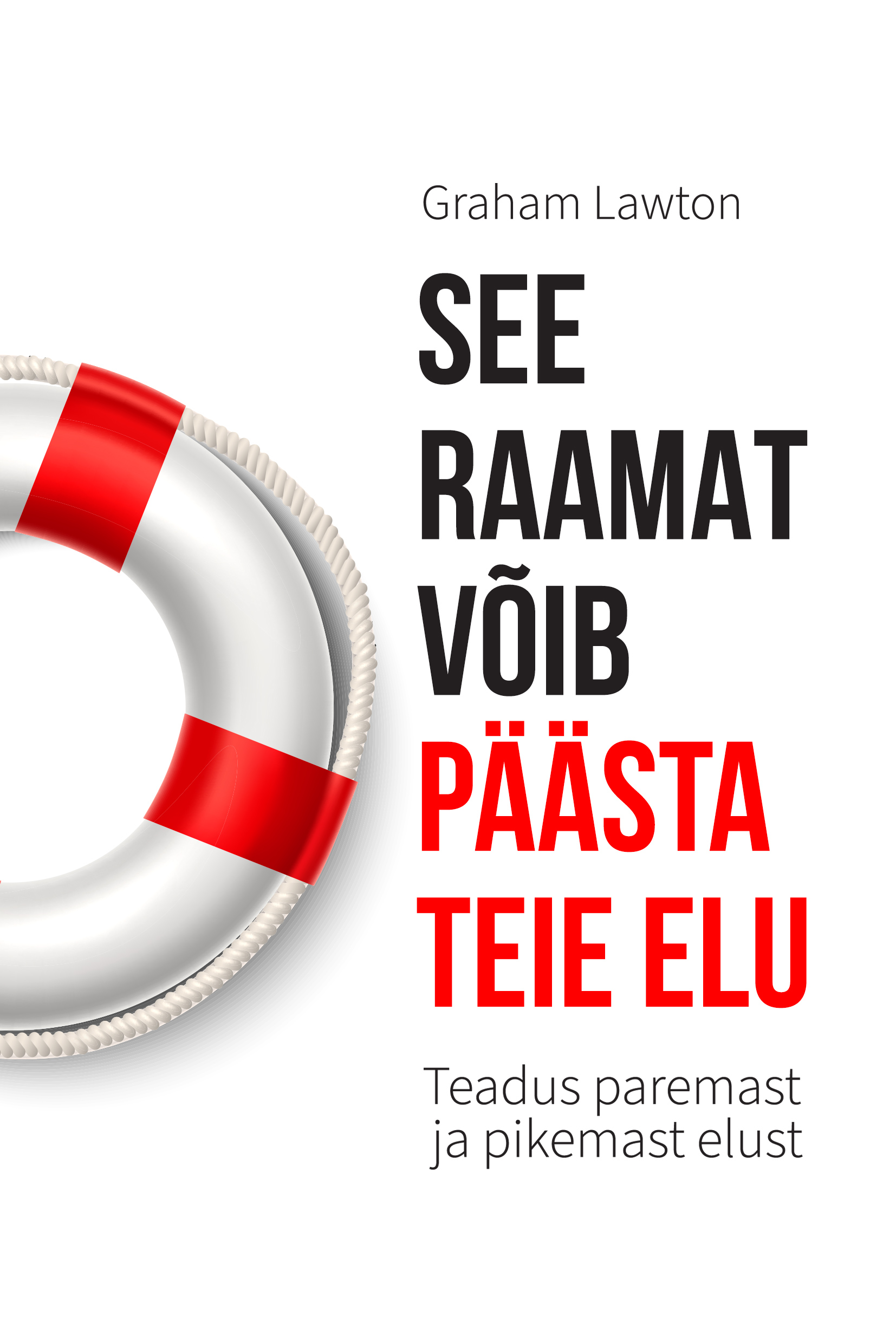 SEE RAAMAT VÕIB PÄÄSTA TEIE ELU