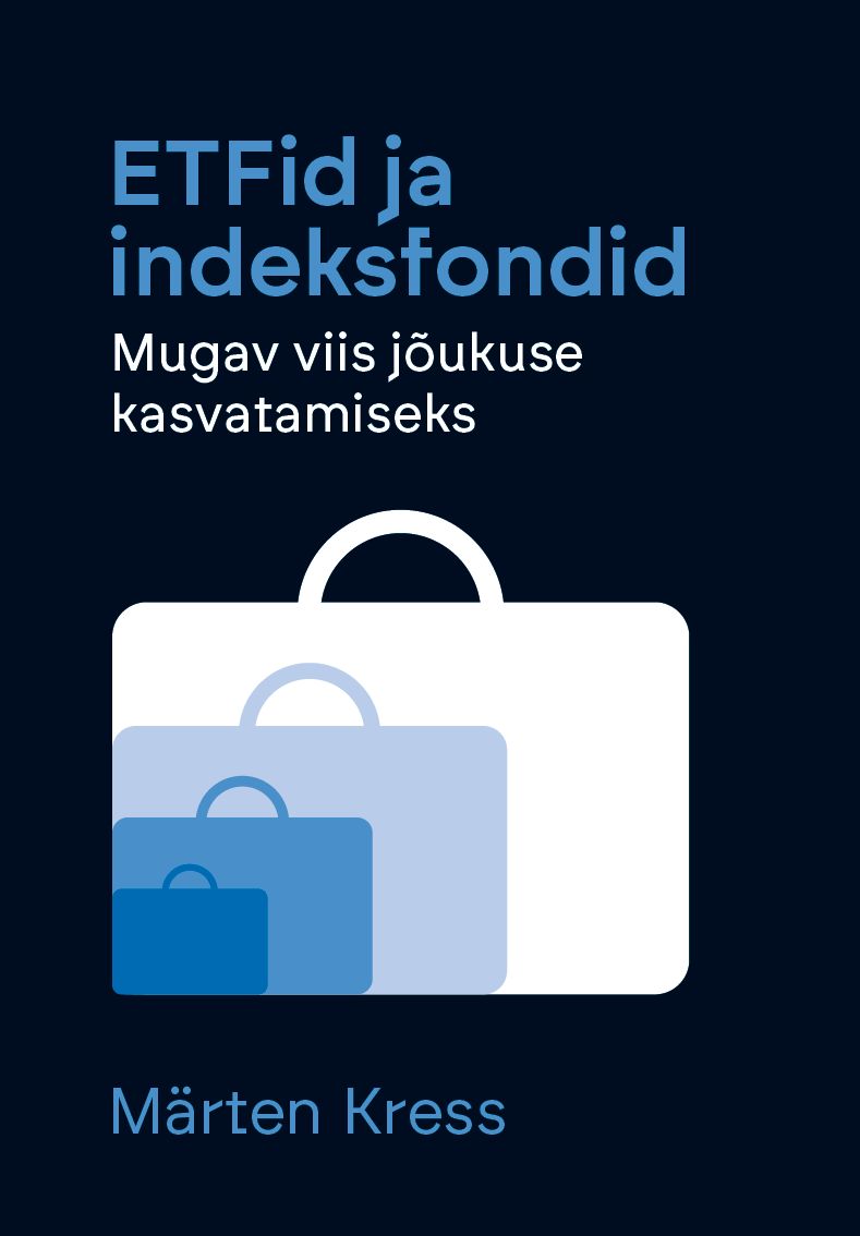 ETFid ja indeksfondid. Mugav viis jõukuse kasvatamiseks