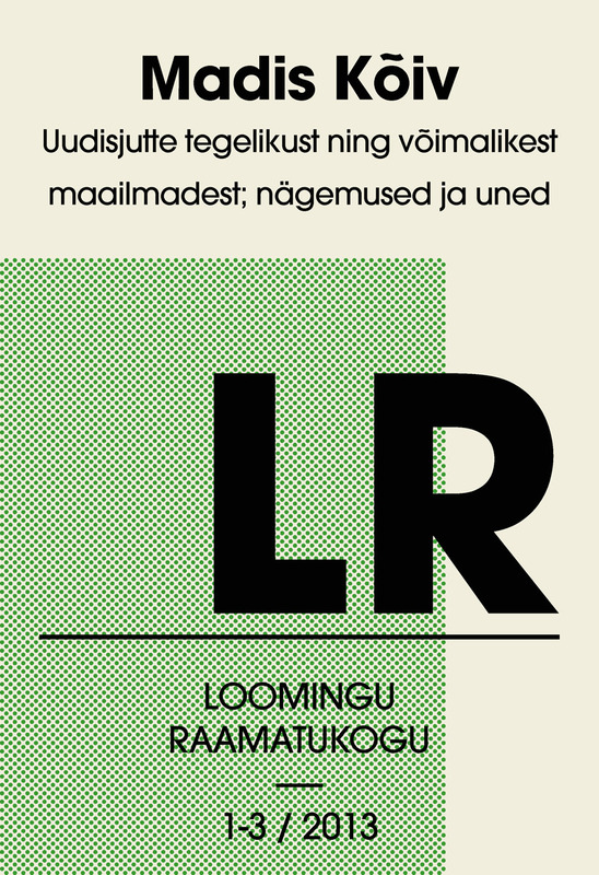 E-raamat: Uudisjutte tegelikust ning võimalikest maailmadest; nägemused ja uned