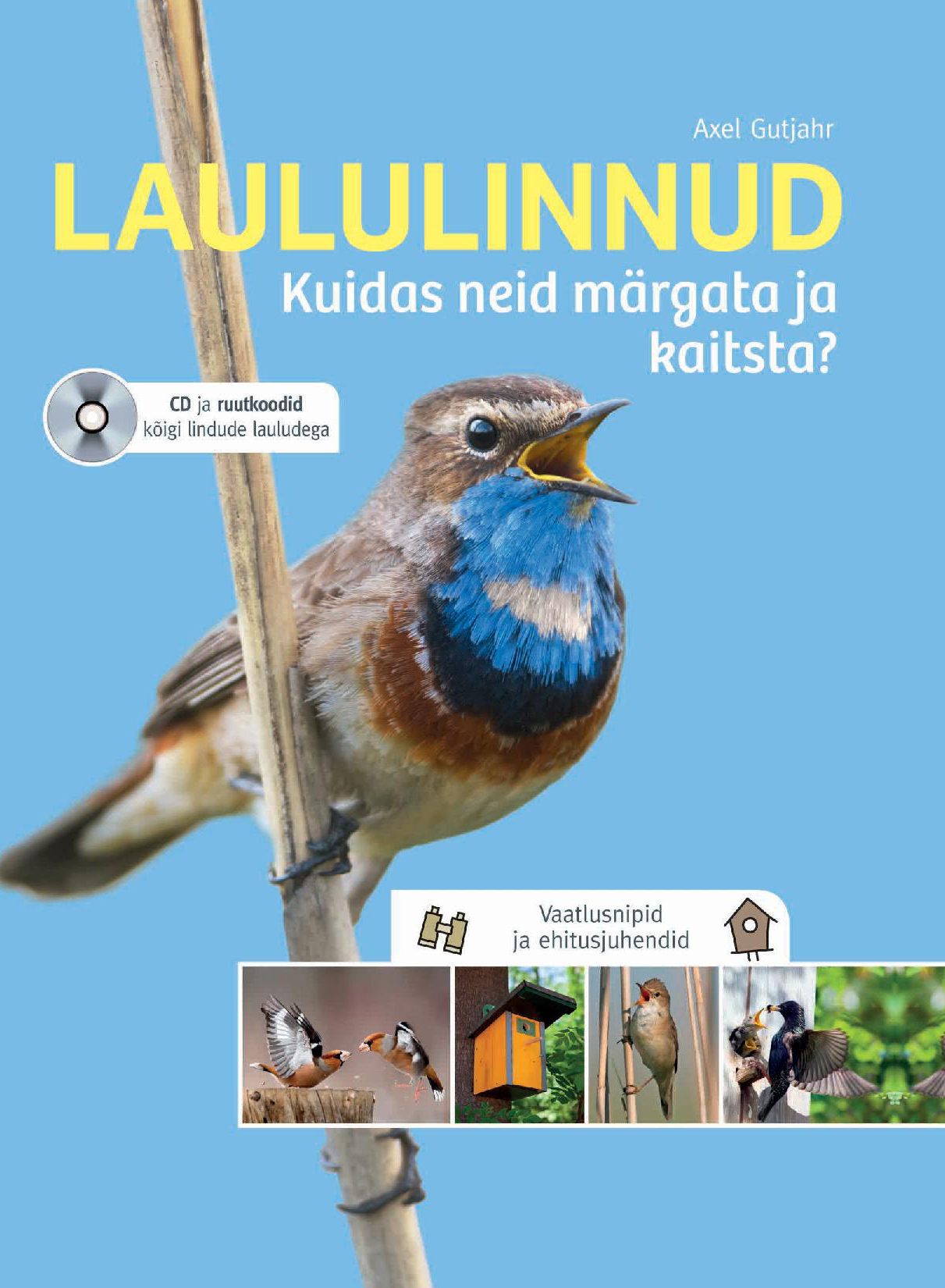LAULULINNUD. KUIDAS NEID MÄRGATA JA KAITSTA? - Axel Gutjahr