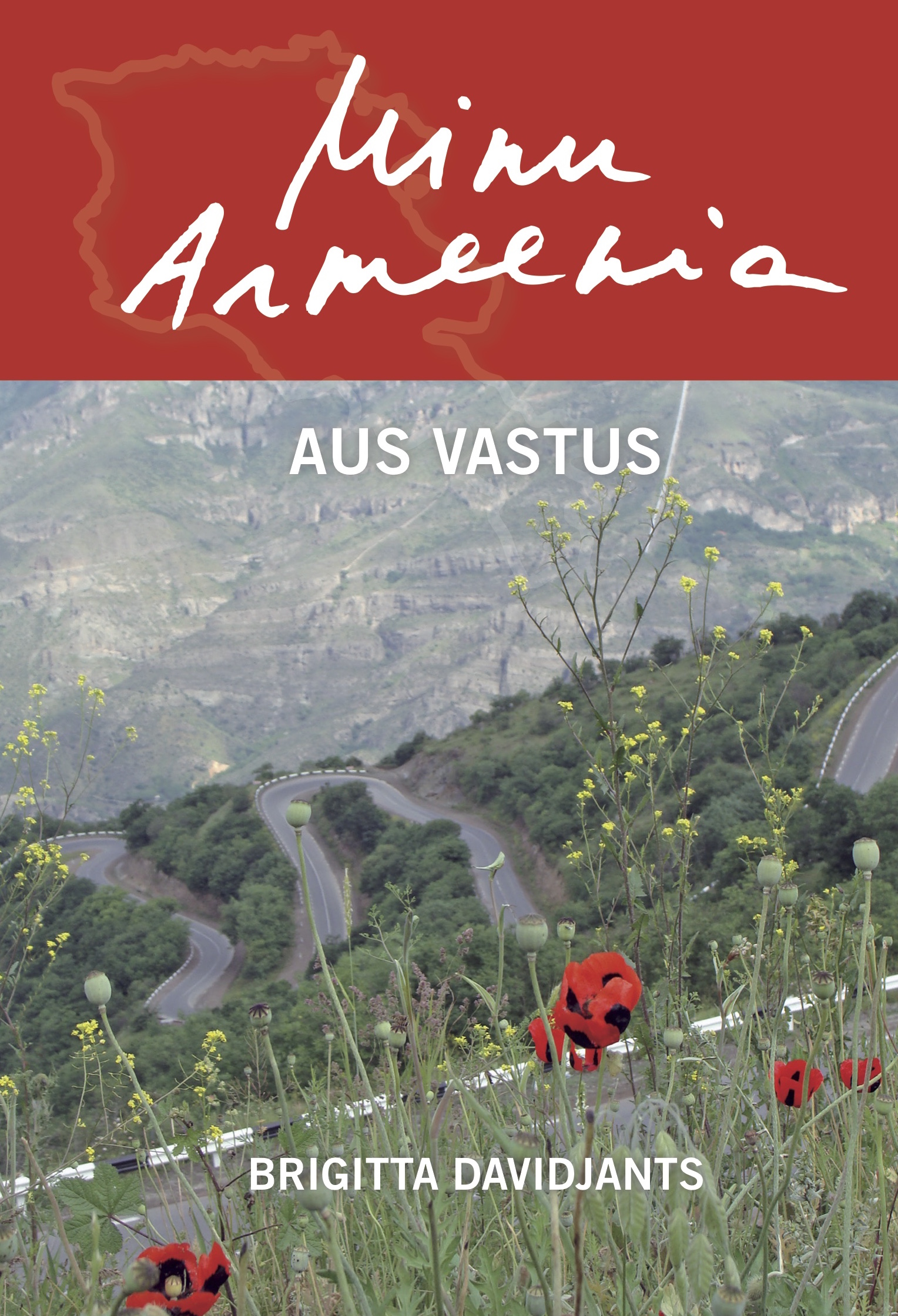 MINU ARMEENIA. AUS VASTUS - Brigitta Davidjants