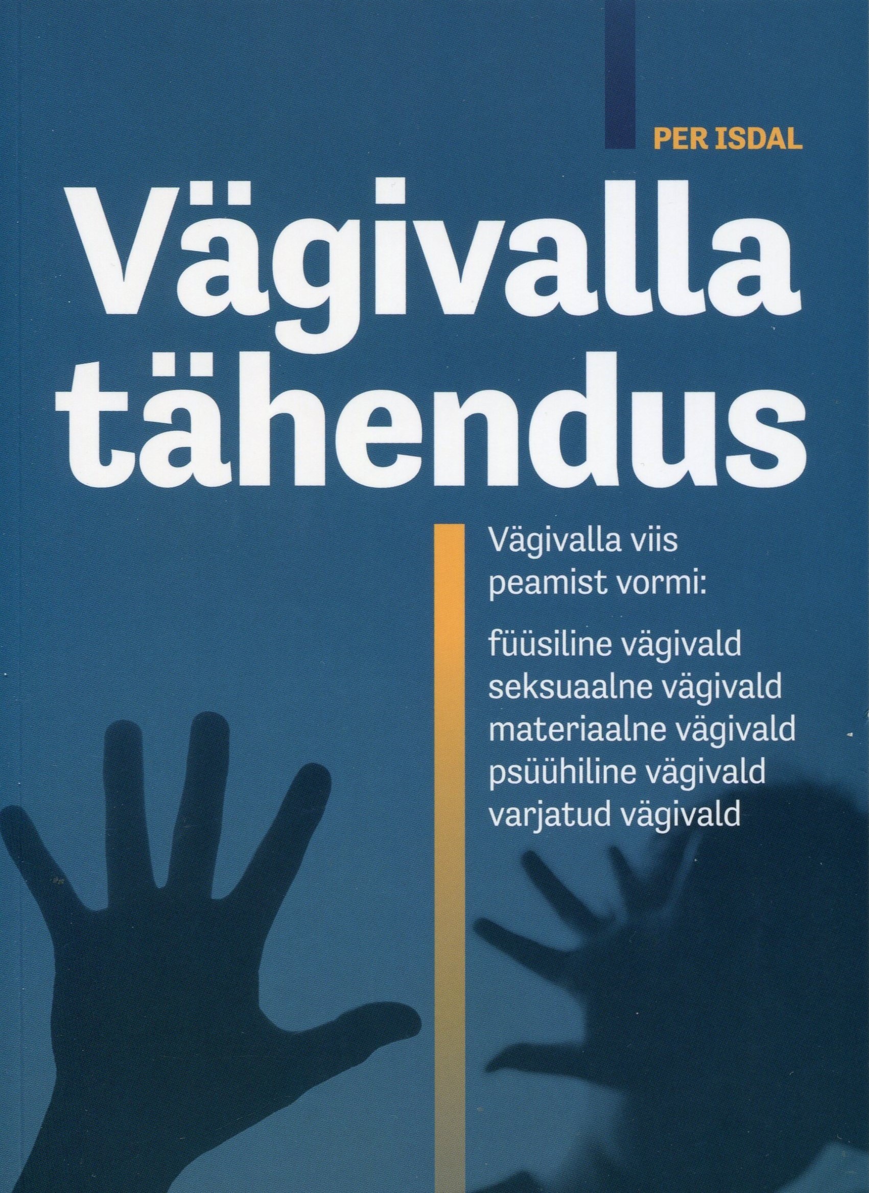 Vägivalla tähendus. Vägivalla viis peamist vormi