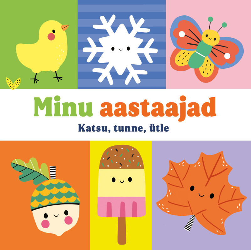 Minu aastaajad. Katsu, tunne, ütle