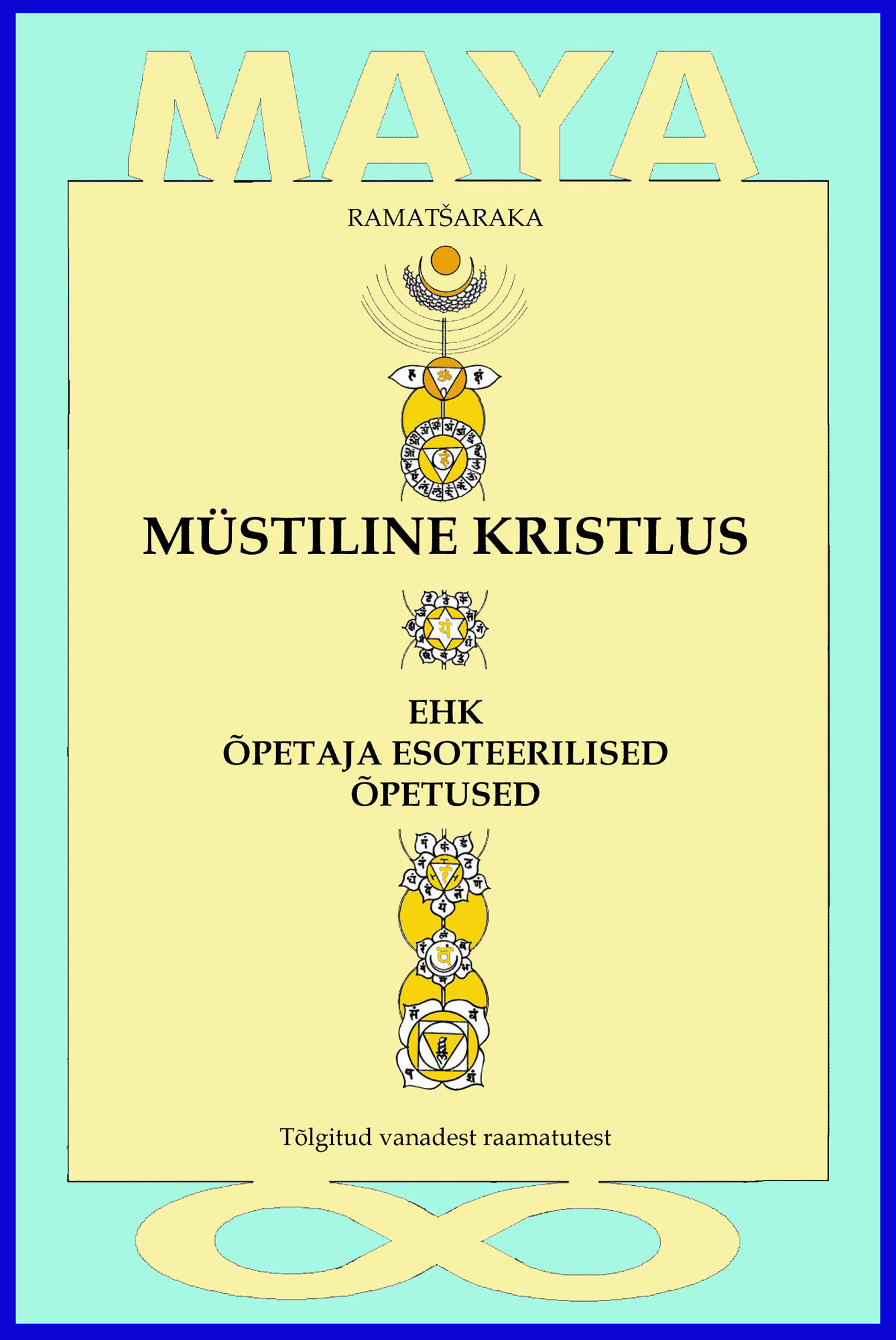 E-raamat: Müstiline kristlus ehk õpetaja esoteerilised õpetused