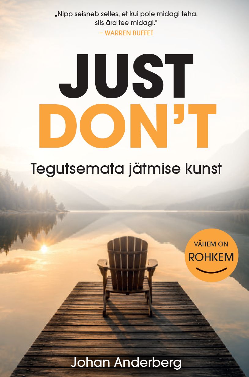 Just don’t. Tegutsemata jätmise kunst