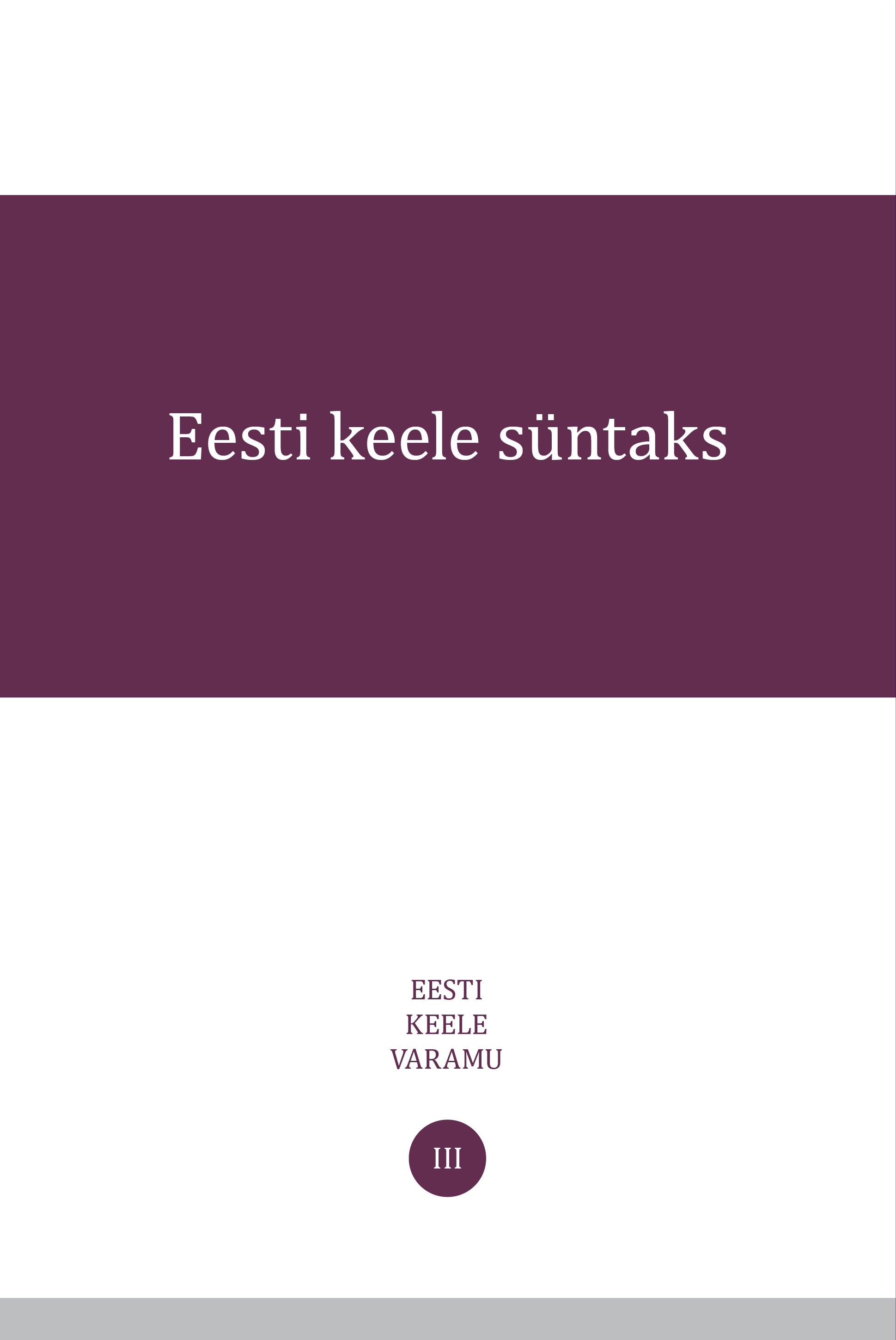 EESTI KEELE SÜNTAKS - Mati Erelt, Tiit Hennoste, Liina Lindström, Helle Metslang, Renate Pajusalu, Helen Plado, Ann Veismann