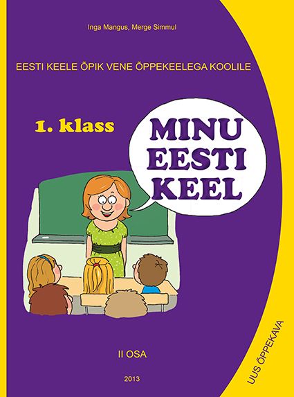 Minu eesti keel. Eesti keele õpik vene õppekeelega koolile 1. kl II