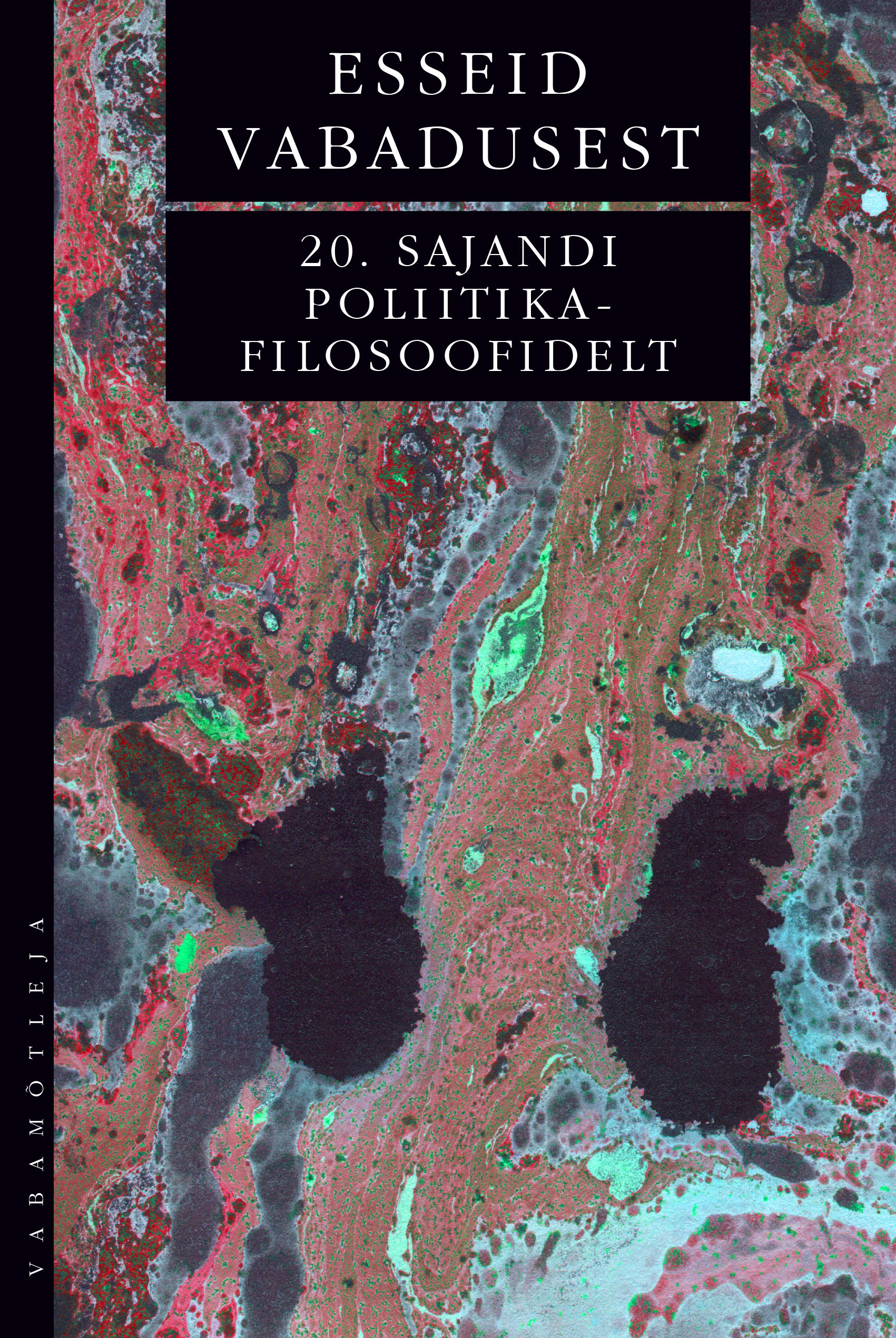 Esseid vabadusest 20. sajandi poliitikafilosoofidelt