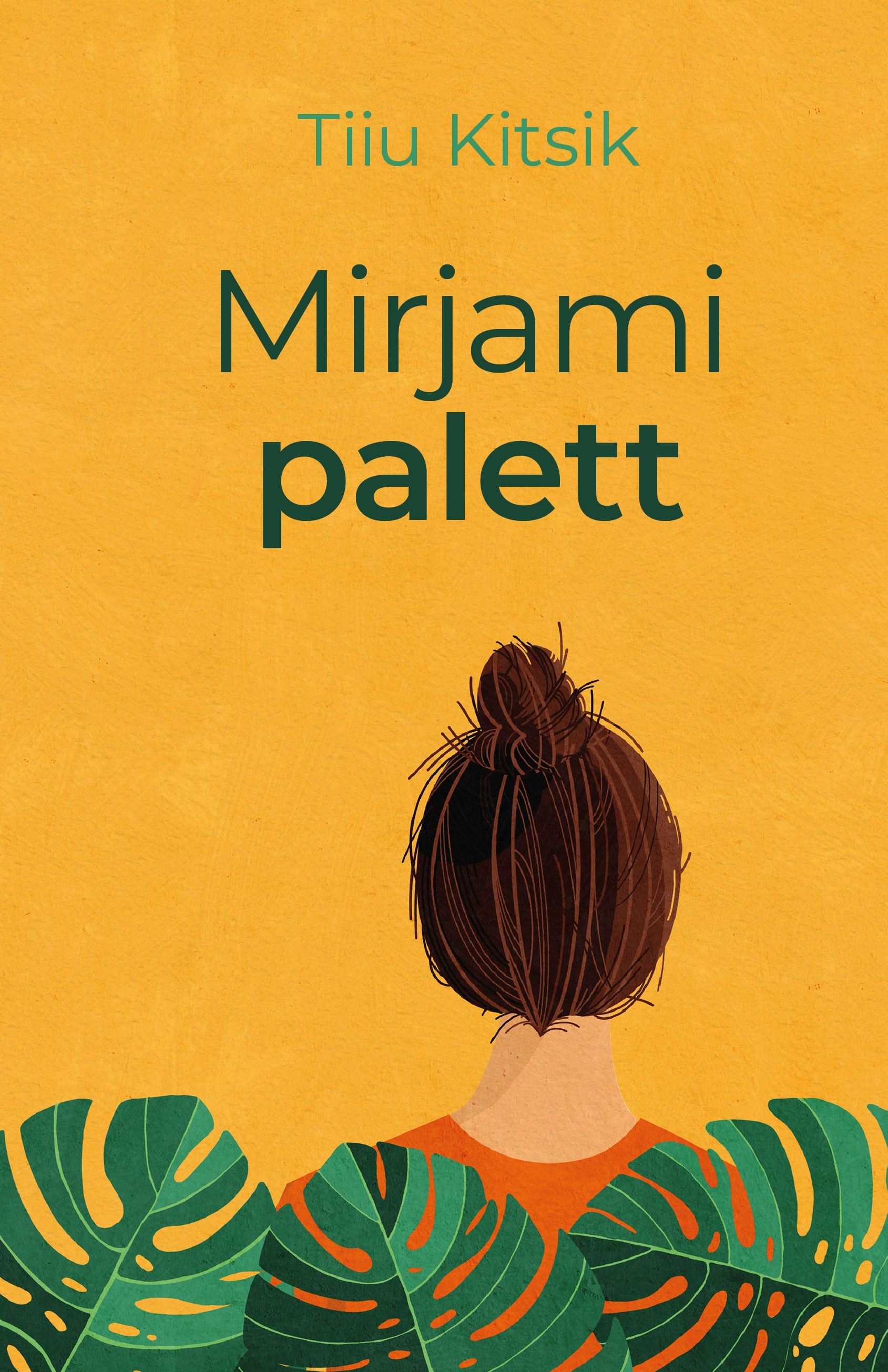Mirjami palett - Tiiu Kitsik