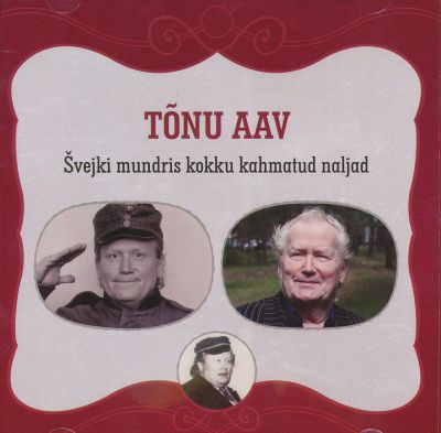 TÕNU AAV - ŠVEJKI MUNDRIS KOKKU KAHMATUD NALJAD CD
