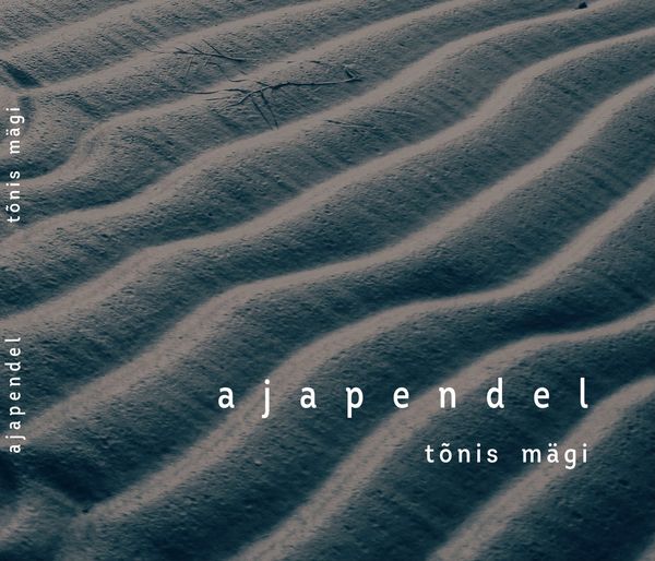 Tõnis Mägi - Ajapendel (2024) CD