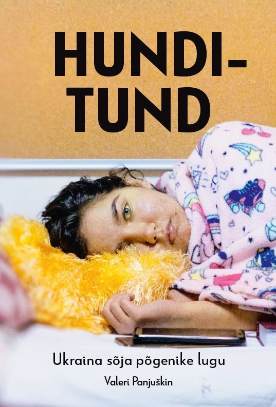 Hunditund. Ukraina sõja põgenike lugu