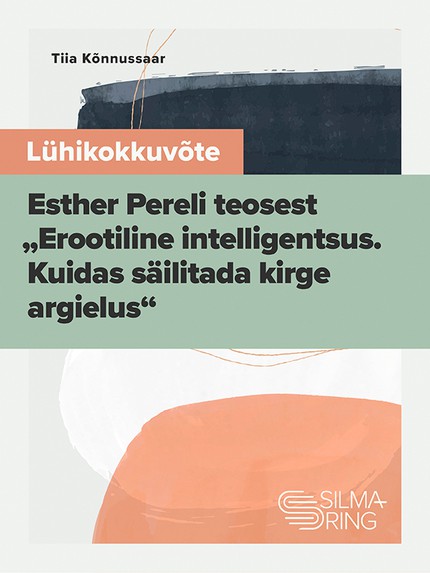 E-raamat: Lühikokkuvõte Esther Pereli teosest „Erootiline intelligentsus“