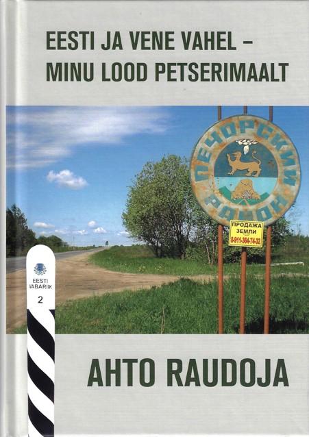 Eesti ja vene vahel – minu lood Petserimaalt