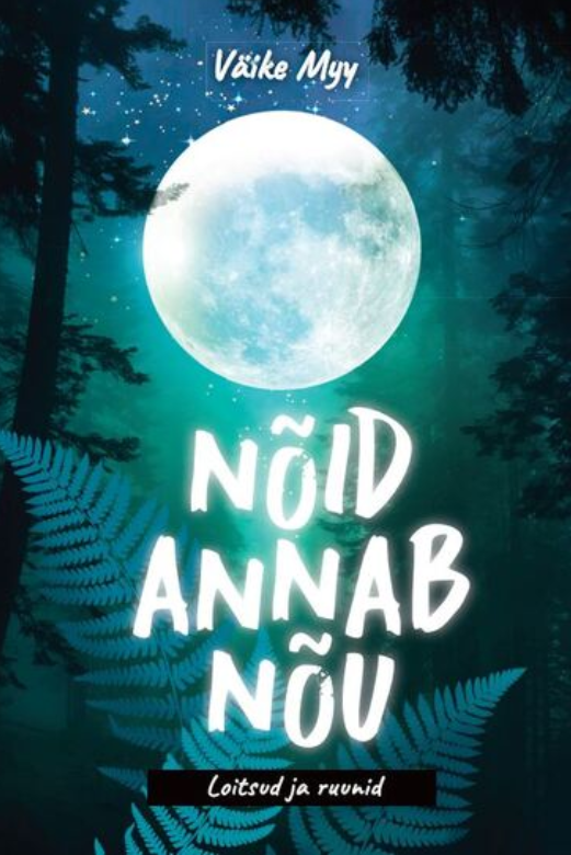 NÕID ANNAB NÕU. LOITSUD JA RUUNID